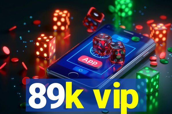 89k vip